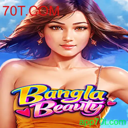 Descubra o Mundo de BanglaBeauty: O Jogo Que Conquistou o 70T.COM